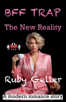 BFF Trap - The New Reality (Bff Trap - A Modern Romance Story)