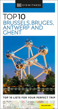 Brussels, Bruges, Antwerp and Ghent (Eyewitness Top Ten Travel Guides) - Book  of the DK Eyewitness Top 10 Travel Guides