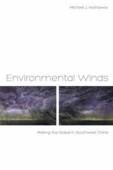 Paperback Environmental Winds: Making the Global in Southwest China Book