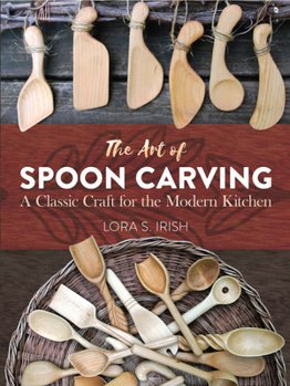 Paperback The Art of Spoon Carving: A Classic Craft for the Modern Kitchen Book