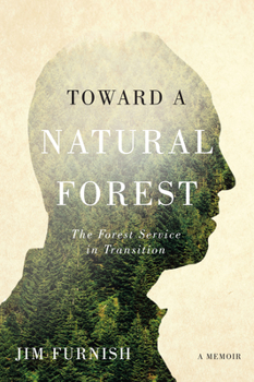 Paperback Toward a Natural Forest: The Forest Service in Transition (a Memoir) Book