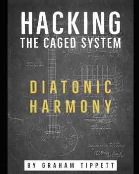 Paperback Hacking the CAGED System: Diatonic Harmony Book