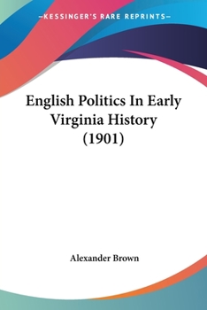Paperback English Politics In Early Virginia History (1901) Book