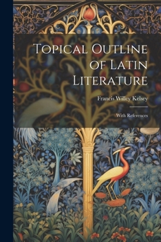 Paperback Topical Outline of Latin Literature: With References Book