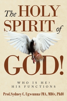 Paperback The Holy Spirit of God!: Who Is He? His Functions Book