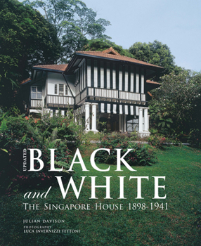 Hardcover Black and White - Updated: The Singapore House 1898-1941 Book