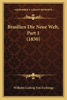Paperback Brasilien Die Neue Welt, Part 1 (1830) [German] Book