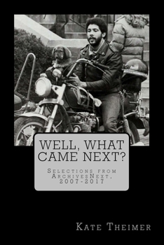 Well, What Came Next?: Selections from Archivesnext, 2007-2017