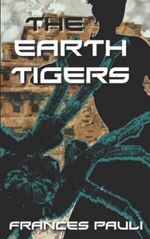 The Earth Tigers - Book #1 of the Star Spiders
