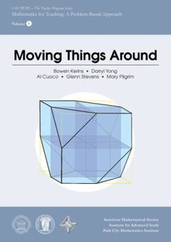 Paperback Moving Things Around (IAS/PCMI--The Teacher Program) (Ias/Pcmi--the Teacher Program, 5) Book