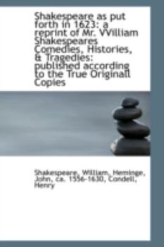 Paperback Shakespeare as Put Forth in 1623: A Reprint of Mr. Vvilliam Shakespeares Comedies, Histories, & Trag Book