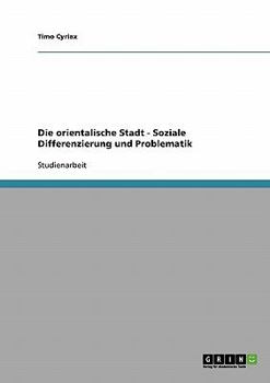 Paperback Die orientalische Stadt - Soziale Differenzierung und Problematik [German] Book