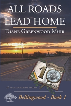 All Roads Lead Home - Book #1 of the Bellingwood