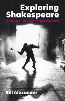 Paperback Exploring Shakespeare: A Director's Notes from the Rehearsal Room Book