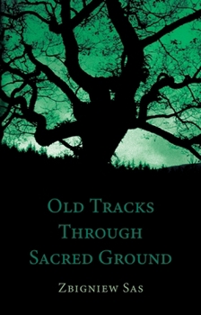 Paperback Old Tracks Through Sacred Ground Book