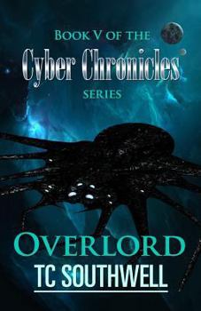 Overlord - Book #5 of the Cyber Chronicles