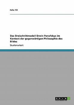 Das Dreischrittmodell Erwin Panofskys im Kontext der gegenwärtigen Philosophie des Bildes