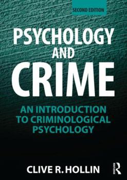 Paperback Psychology and Crime: An Introduction to Criminological Psychology Book