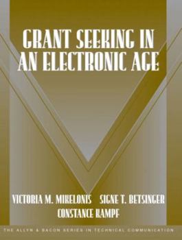 Paperback Grant Seeking in an Electronic Age (Part of the Allyn & Bacon Series in Technical Communication) Book