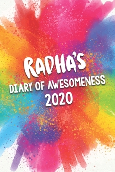 Paperback Radha's Diary of Awesomeness 2020: Unique Personalised Full Year Dated Diary Gift For A Girl Called Radha - 185 Pages - 2 Days Per Page - Perfect for Book