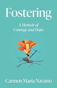 Paperback Fostering: A Memoir of Courage and Hope Book