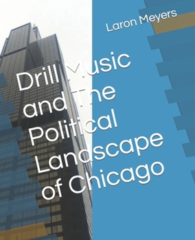 Paperback Drill Music and The Political Landscape of Chicago Book