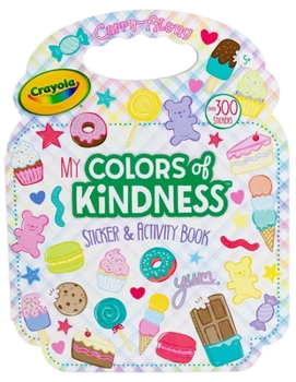 Paperback Crayola: My Colors of Kindness Sticker and Activity Purse Book