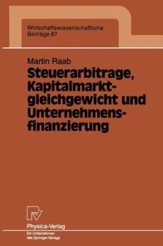 Paperback Steuerarbitrage, Kapitalmarktgleichgewicht Und Unternehmensfinanzierung [German] Book