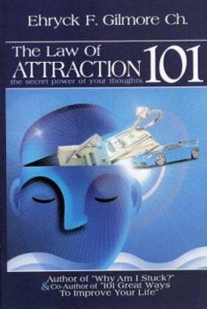 Paperback The Law of Attraction 101: The Secret Power Of Your Thoughts Book