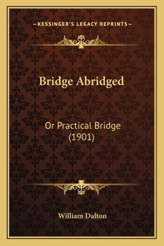 Paperback Bridge Abridged: Or Practical Bridge (1901) Book