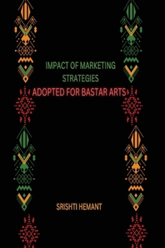 Paperback Impact of Marketing Strategies Adopted for Bastar Arts Book