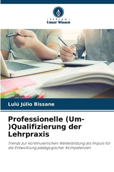 Paperback Professionelle (Um-)Qualifizierung der Lehrpraxis [German] Book