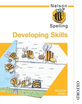 Paperback Nelson Spelling - Developing Skills Yellow Level Book