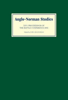 Hardcover Anglo-Norman Studies XXV: Proceedings of the Battle Conference 2002 Book