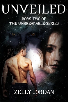 Unveiled: book two of the unbreakable series - Book #2 of the Unbreakable