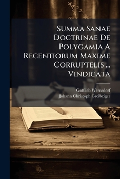 Paperback Summa Sanae Doctrinae De Polygamia A Recentiorum Maxime Corruptelis ... Vindicata Book