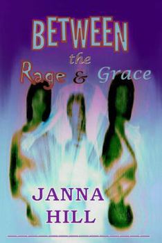 Between the Rage and Grace - Book #1 of the Clan Destiny