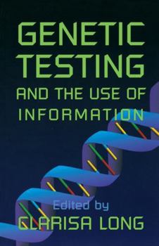 Paperback Genetic Testing and the Use of Information Book