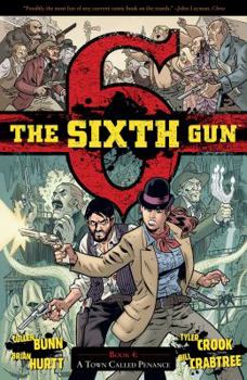 Paperback The Sixth Gun Vol. 4: A Town Called Penance Book