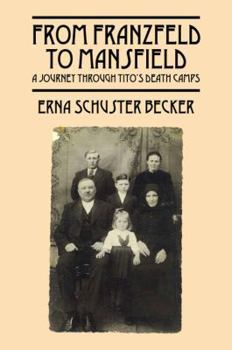 Paperback From Franzfeld to Mansfield: A Journey Through Tito's Death Camps Book