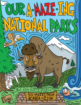 Paperback Our A-Maze-Ing National Parks: 50 Mazes from Acadia to Zion Book