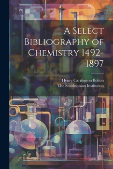 Paperback A Select Bibliography of Chemistry 1492-1897 Book