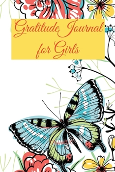 Gratitude Journal for Girls 170 pages 6x9-Inches: A Daily Positive Thinking Journal A Happiness Journal A Growth Mindset Journal for Girls Ages 8+