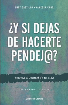 Paperback ¿Y si dejas de hacerte pendej@? [Spanish] Book
