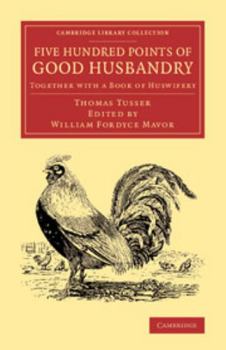 Paperback Five Hundred Points of Good Husbandry: Together with a Book of Huswifery Book