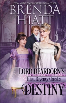 Lord Dearborn's Destiny (Harlequin Regency Romance, No 91) - Book #3 of the Hiatt Regency Classics