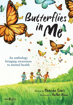Paperback Butterflies in Me: An Anthology Bringing Awareness to Mental Health: Volume 1 Book