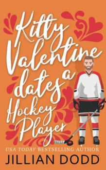 Kitty Valentine Dates a Hockey Player - Book #8 of the Kitty Valentine