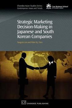 Paperback Strategic Marketing Decision-Making Within Japanese and South Korean Companies Book