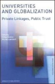 Paperback Universities and Globalization: Private Linkages, Public Trust Book